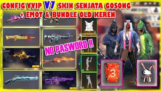 LANGSUNG COMOT  ‼️ Config VVIP V7 All Skin Senjata Gosong Full Efect + Emot dan Bundle Old