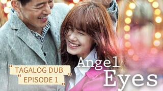 ANGEL EYES / TAGALOG DUB / EPISODE 1