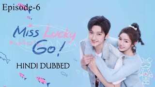 Miss Lucky Go ! (2023) Hindi Dubbed | Episode-6 | Season-1 | Liu Te | Xu Muchan