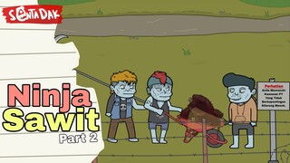 Ninja Sawit Part2 (Animasi Sentadak)