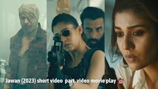 Jawan (2023) short video ( part 24 ) video movie play #hdvideoseries #Jawan #ibrahimkhan_zerotokhan