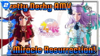 Pretty Derby|Miracle Resurrection!You are the undefeated Pretty Derby in my heart_2