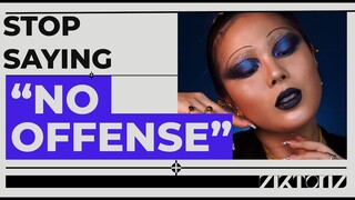 Why We Should Stop Saying “No Offense.”