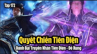 Thế Giới Hoàn Mỹ Tập 172 Thuyết Minh Full HD | 完美世界 第172集 | Đánh Bại Truyền Nhân Tiên Điện Đế Xung