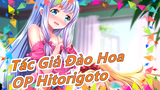 [Tác Giả Đào Hoa] 4K - OP 'Hitorigoto'_A