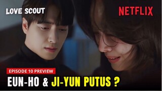 Love Scout Episode 10 Preview | Nasib Akhir Hubungan Eun-Ho & Ji-yun ⁉️Han Ji-Min x Lee Joon-Hyuk