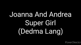 Joanna And Andrea Super City (Dedma Lang) 2025