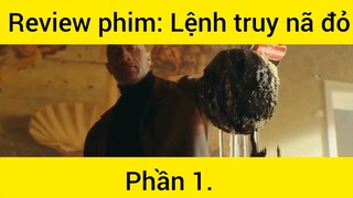 Review phim: Lệnh truy nã đỏ phần 1
