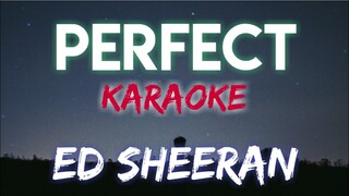 PERFECT - ED SHEERAN (KARAOKE VERSION)