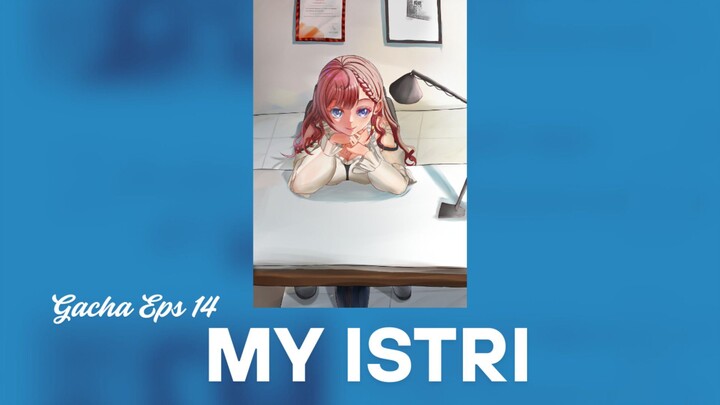 My Istri nih guis!!!!! | GACHA (GAmbar CurHAt) Episode 14