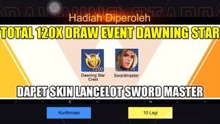 DRAW 120X EVENT DAWNING STAR MOBILE LEGENDS! LANGSUNG DAPET SKIN LANCELOT SWORDMASTER