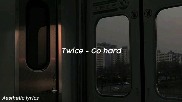 Twice - Go Hard || Lirik terjemahan IND