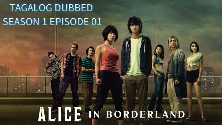 ALICE IN BORDERLAND TAGALOG DUBBED SO1 EP 01