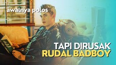 KETIKA BADBOY MERENGGUT KEPOLOSAN WANITA - ALUR FILM COCOK TANAM