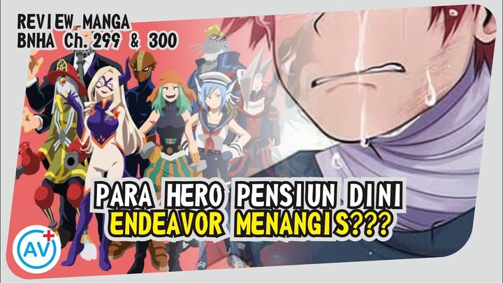 DABI EFFECT!!! Para Hero Pilih Pensiun Dini, Endeavor NANGIS?? - BNHA (Manga Ch.299 & 300)