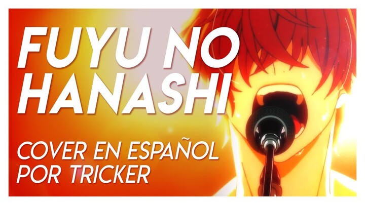 FUYU NO HANASHI - Given EP 9 (Spanish Cover by Tricker)