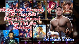 Trận Đấu Rank Cận TÓP 1 ! Bắt Buộc Phải Dùng Murad Thay Thế Cho Nakroth Cố Gánh Team Cùng Msuong !