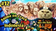 Anime on Crack Indonesia | SI ONYEN GANTI PROFESI INGIN JADI NINJA