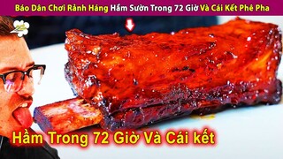 Báo Dân Chơi Rảnh Háng Đi Hầm Miếng Sườn Trong 72 Giờ Và Cái Kết | Review Con Người Và Cuộc Sống