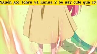 Nguồn gốc Tohru và Kanna #anine#edit#clip