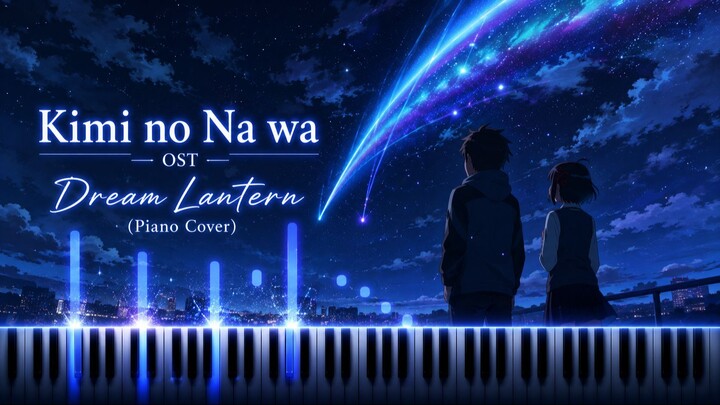 Kimi no Na wa OST - Dream Lantern (Piano Cover)