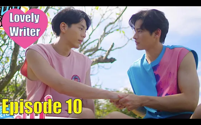 Thai BL Series - Lovely Writer - ตอนที่ 10 - EngSub Teaser MV & Links