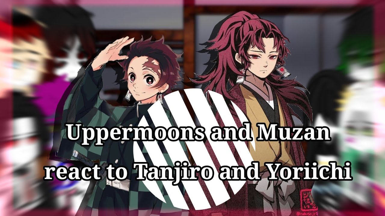 Uppermoons and Muzan react to Tanjiro and Yoriichi [] Demon Slayer [] Gacha  club [] - BiliBili