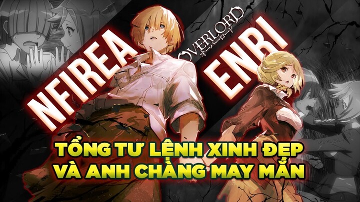 Tại Sao Ainz Coi Trọng? Enri "Tổng Tư Lệnh" Xinh Đẹp Dam Dang Và Nfirea May Mắn Overlord Season 4