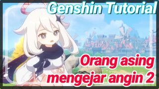 [Genshin Tutorial]Orang asing mengejar angin 2