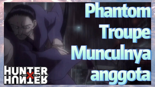 Phantom Troupe Munculnya anggota