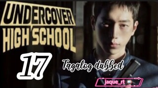Title: Undercover High School | kdrama | Tagalog dubbed | episode 17