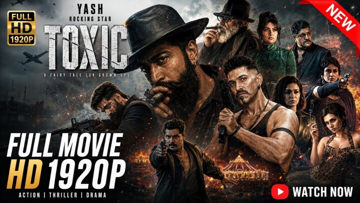 Toxic Full Movie | Toxic Movie | Yash new movie | 1920p #toxicmovie