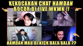 Kekocakan Chat HAMDAN Bocor Di Live❗HAMDAN Mau Di Kick Bala Bala❓DC Bala Bala