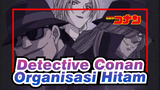 [Detective Conan] Organisasi Hitam / Edit Campuran