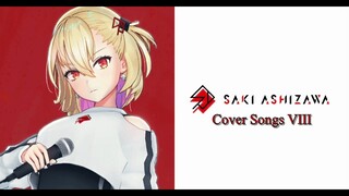 Ashizawa Saki Cover Songs Part VIII