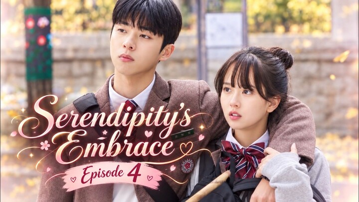 Serendipity's Embrace Episode 4