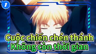 Cuộc chiến chén thánh|[Zero] Không còn thời gian_1