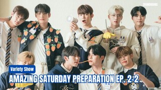 [INDO SUB] Amazing Saturday Preparation Ep. 2-2