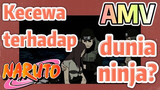 [Naruto] AMV| Kecewa terhadap dunia ninja?