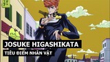 Josuke Higashikata (Jojo’s Bizarre Adventure) - Tiêu Điểm Nhân Vật