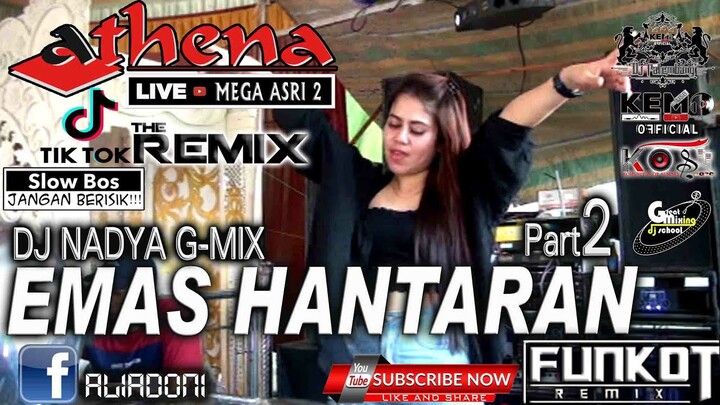 DJ CANTIK X EMAS HANTARAN 2021 || REMIX TERBARU OT ATHENA || DJ NADYA G-MIX || MEGA ASRI PART 2