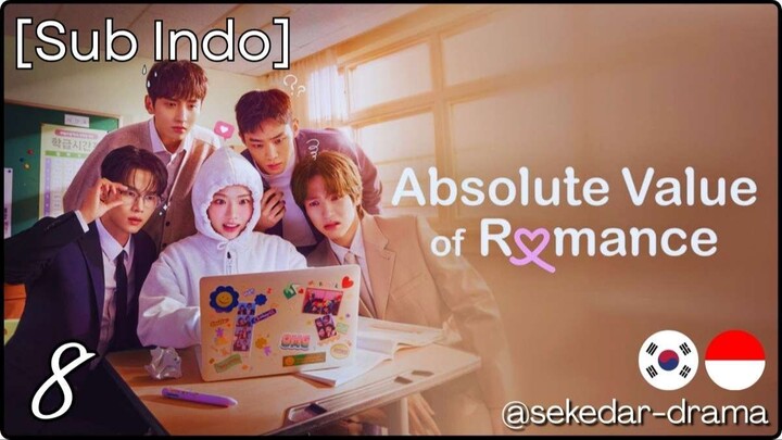 [Sub Indo] 𝓐𝓫𝓼𝓸𝓵𝓾𝓽𝓮 𝓥𝓪𝓵𝓾𝓮 𝓸𝓯 𝓡𝓸𝓶𝓪𝓷𝓬𝓮 – Eps. 08 (2026)