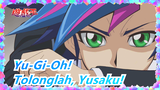 Yu-Gi-Oh! | Tolonglah, Yusaku!