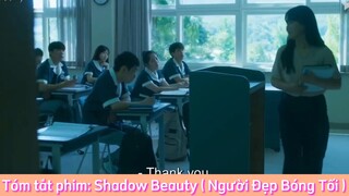 REVIEW PHIM : Shadow Beauty (Người Đẹp Bóng Tối) [ Phần 17 ] #reviewphimhaynhat