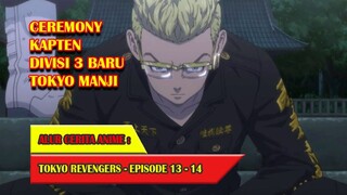 CEREMONIAL KAPTEN DIVISI 3 BARU - TOKYO REVENGERS #EP13-14