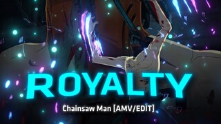 Royalty | Chainsaw Man [AMV/EDIT]