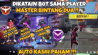 DIKATAIN BOT SAMA PLAYER MASTER BINTANG 2. AUTO KASIH PAHAM !!!😈#freefire #dejetff