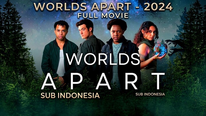 Worlds Apart - 2024 - sub indo