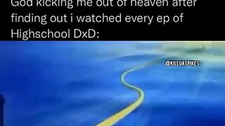 God Kicking Me Out Of Heaven Knowing I Watched Every Ep of Highschool DxD.