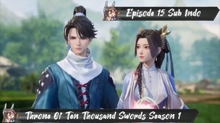 [ EPISODE 15 ] Throne Of Ten Thousand Swords - 1080p Super Duper HD Sub Indo
